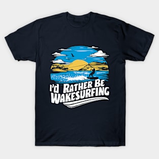 I'd Rather Be Wakesurfing. Retro T-Shirt